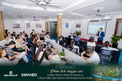 SSM Group đào tạo chuyên sâu về chân dung khách hàng, sẵn sàng bứt phá cùng Vinhomes King Park