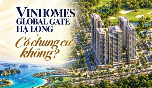 Vinhomes Global Gate Hạ Long có chung cư không?