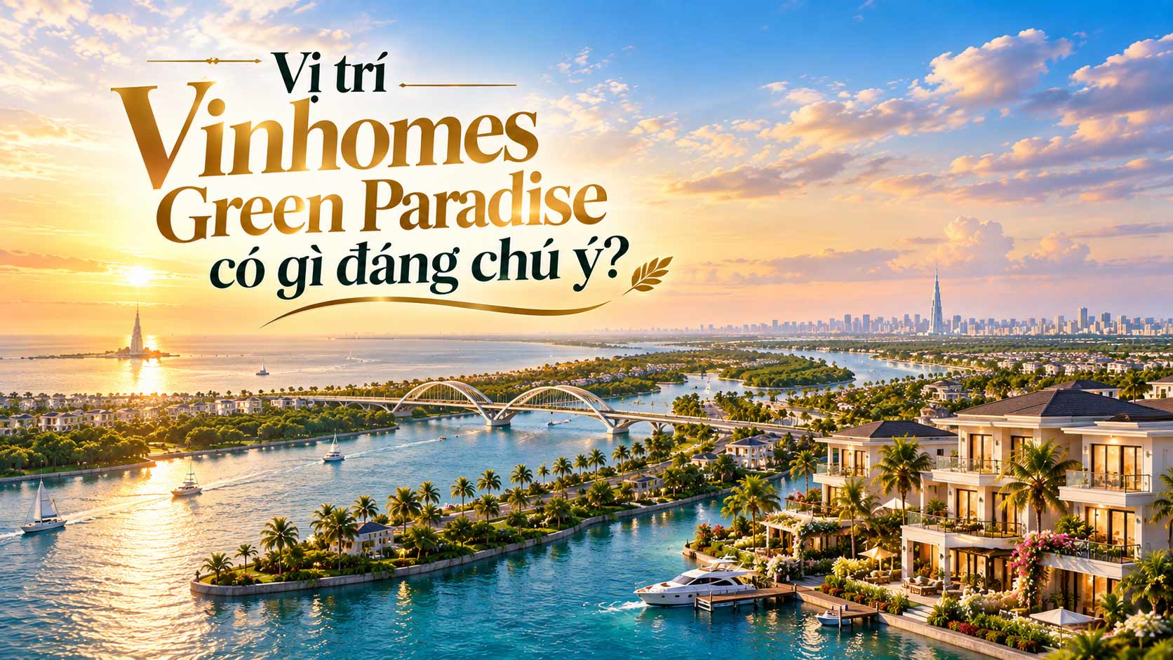 Vị trí Vinhomes Green Paradise có gì đặc biệt?